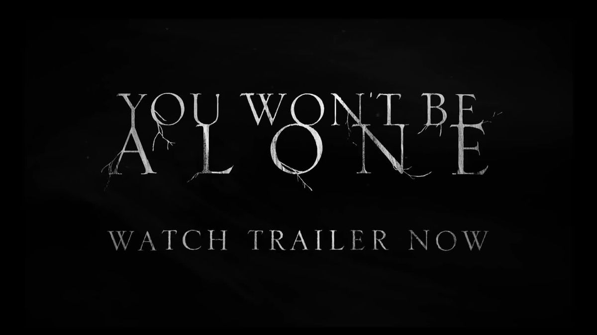 YOU WONT BE ALONE - Official Trailer