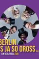 BERLIN IS JA SO GROSS… picture