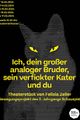 Ich, dein großer analoger Bruder, sein verfickter Kater und du picture