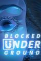 BLOCKED UNDERGROUND picture
