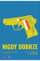 Nigdy dobrze picture