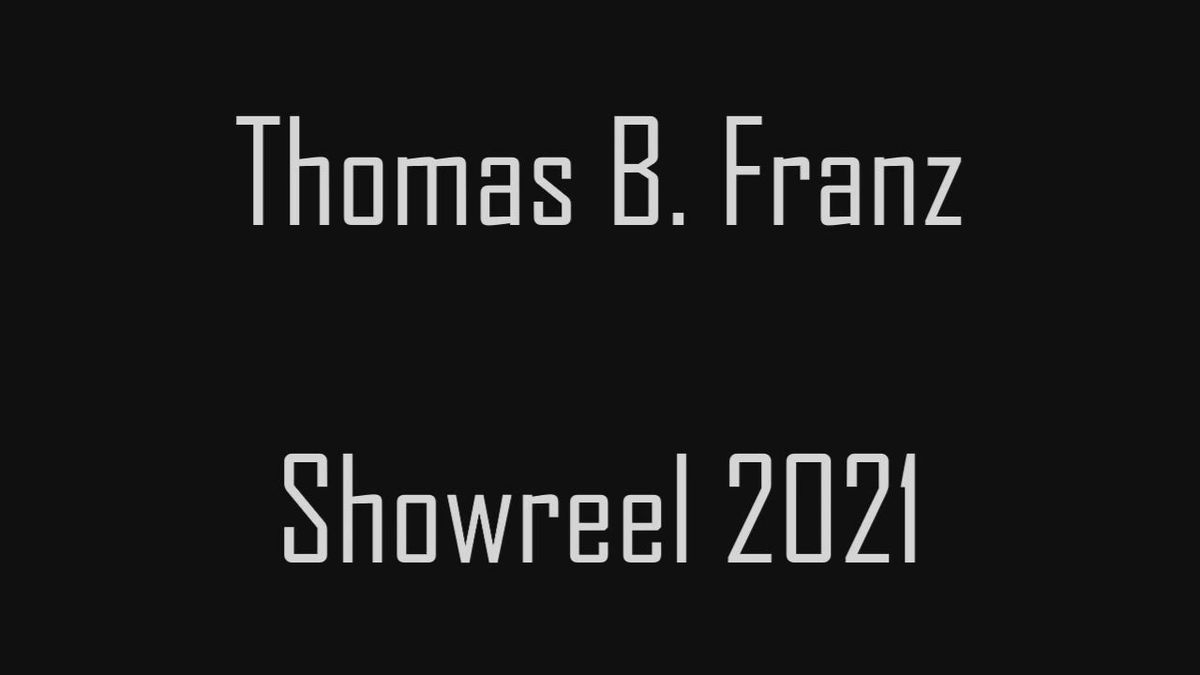 Titel - Showreel 2021 - Thomas B. Franz.mp4