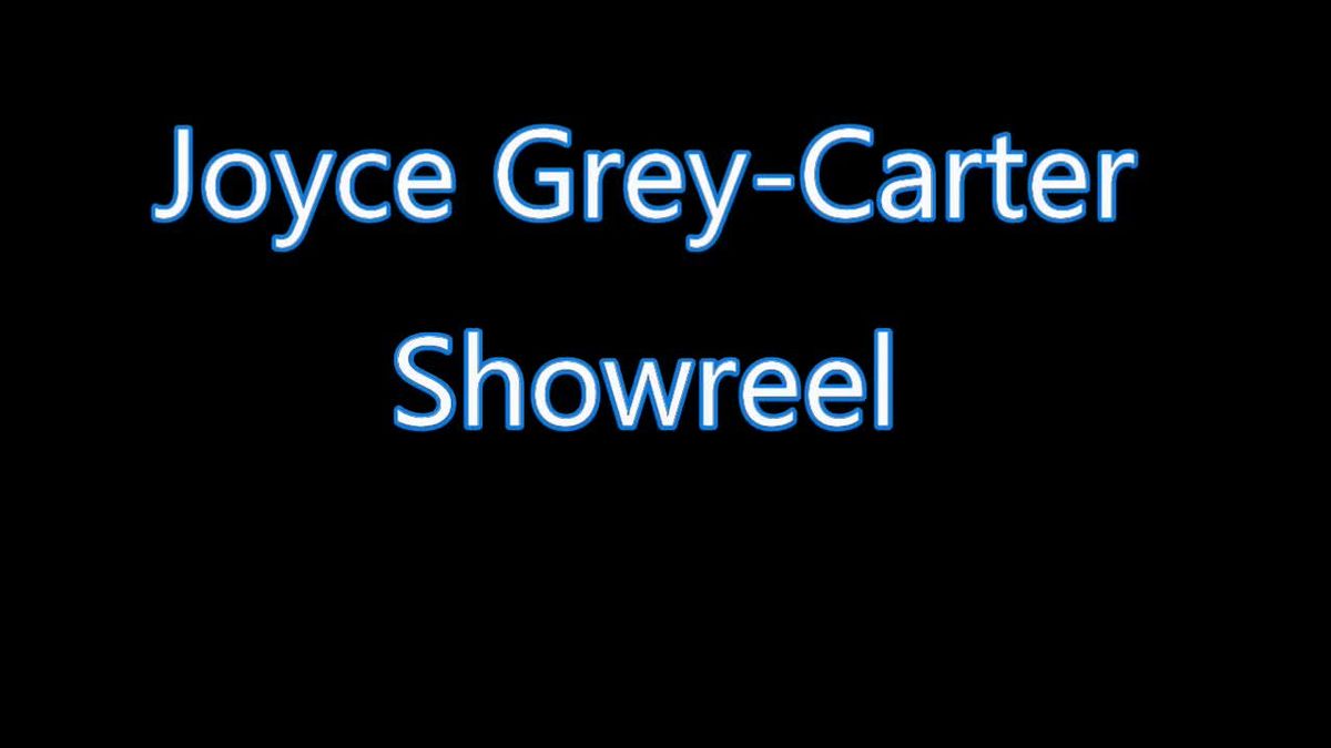 Joyce Grey-Carter Showreels.mp4