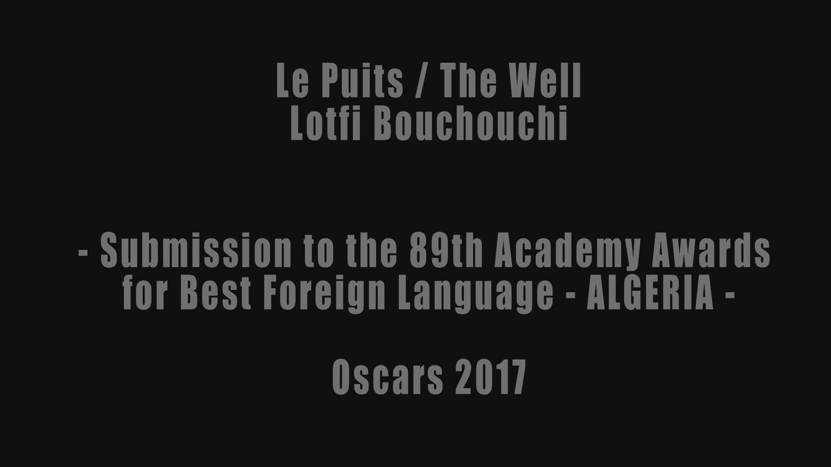 Showreel OSCARS Foreign Film Algeria 2017 LAYLA METSSITANE - THE WELL.mp4