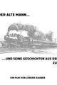 Der alte Mann und seine Geschichten aus dem Zug picture