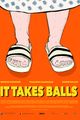 IT TAKES BALLS picture