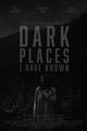 Dark Places I Have Known picture