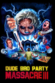 Dude Bro Party Massacre 3 picture