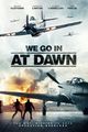 We Go In At DAWN picture