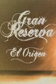 Gran Reserva. El origen picture
