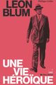 Léon Blum : Une Vie Héroique. picture