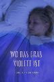 Wo das Gras violett ist picture