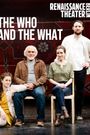 Image for THE WHO AND THE WHAT IM RENAISSANCE THEATER