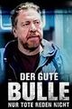 DER GUTE BULLE - nur Tote reden nicht picture