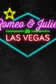 ROMEO & JULIET IN LAS VEGAS picture