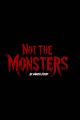 Not the Monsters picture