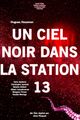 Un ciel noir dans la station 13 picture