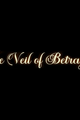 The Veil of Betrayal picture