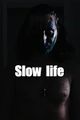 SLOW LIFE picture