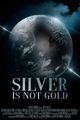 SILVER IS NOT GOLD picture