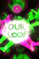 OUR LOOP picture