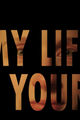 My life is yours picture