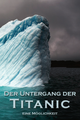 Der Untergang der Titanic – Eine Möglichkeit picture