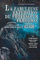 La fabuleuse expédition du Professeur Ferguson picture