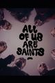 All Of Us Are Saints picture