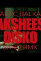 BALTIC BALKAN - Baksheesh Disko (Sand RMX) picture