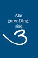 Alle guten Dinge sind drei picture