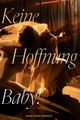 Keine Hoffnung, Baby! picture