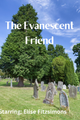 The Evanescent Friend picture