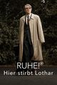 Ruhe! Hier stirbt Lothar picture