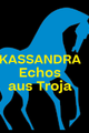 KASSANDRA. Echos aus Troja picture