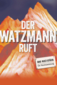 Der Watzmann ruft - Die Neuinszenierung picture