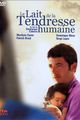 Le lait de la tendresse humaine picture