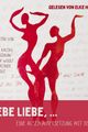 Liebe Liebe, ... Eine Auseinandersetzung mit der Liebe picture