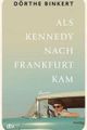 Als Kennedy nach Frankfurt kam picture