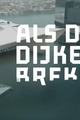 Als de dijken breken picture