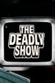 "The Deadly Show" picture