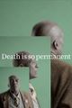 Death is so permanent picture