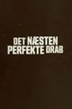 Det Næsten Perfekte Drab picture