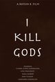 I KILL GODS picture