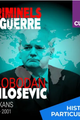 UNE HISTOIRE PARTICULIERE : Slobodan Milosevic, le nettoyeur des Balkans picture