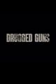 Drugged Guns picture