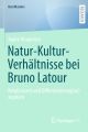 Publikation Masterarbeit in Gesellschaftstheorie unter "BestMasters" bei SpringerNature "Natur-Kulturverhältnisse bei Bruno Latour. Relation(en) und Differenzierung(en) zugleich" picture